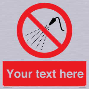 Custom prohibition Do not spray with water